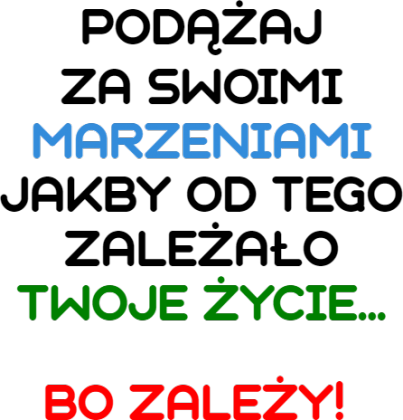 Podążaj za swoimi marzeniami