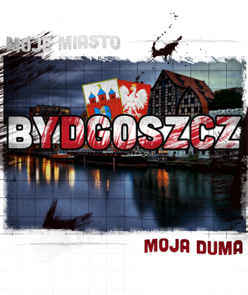 Bydgoszcz - Moje Miasto, Moja Duma