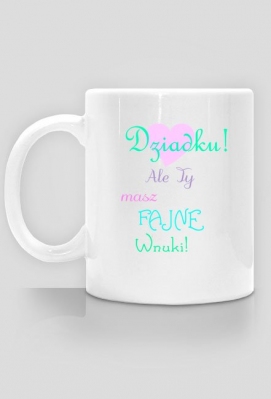 Fajne wnuki - Dziadek - HappyDayPl