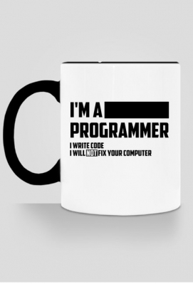 I'm a programmer - i write code - i will not fix your computer (Signature Version) - Geek and Nerd Shop