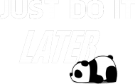 Just do it LATER - Panda (bluza damska kaptur) jg