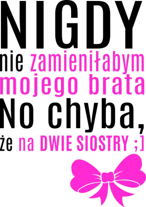 Zamieniłabym mojego brata (koszulka dziewczęca) ciemna grafika