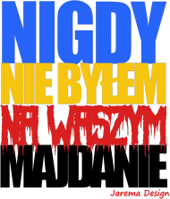 Koszulka NIGDY NIE BYŁEM NA WASZYM MAJDANIE