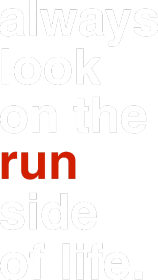 Koszulka biegacza "Always look on the run side of life."