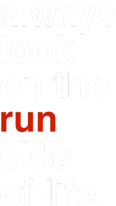 Koszulka biegaczki "Always look on the run side of life."