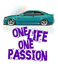 One life One passion E46