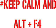 ALT + F4