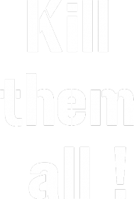 T-Shirt KILL THEM ALL