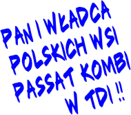 Pan i władca polskiej wsi,Passat kombi w TDI !!