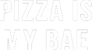 PIZZA IS MY BAE black women