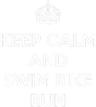 ﻿Keep Calm and Swim Bike Run