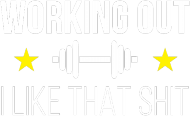 ﻿Working Out - I Like That Shit - koszulka fitness