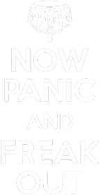 Now Panic and Freak Out