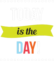 Today is the Day