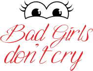 Bad Girl Don’t Cry