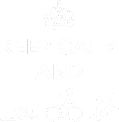 Keep Calm and Do Triathlon