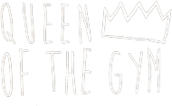 QUEEN OF THE GYM