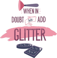 When doubt just add glitter