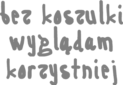 bez koszulki wyglądam korzystniej