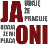 Udaję, że pracuję
