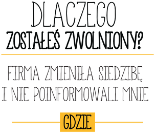 Dlaczego zostałeś zwolniony?