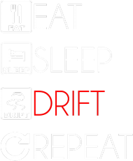 EAT SLEEP DRIFT v1