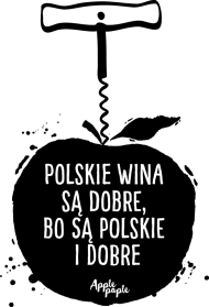 Polskie Wina są Dobre Bo Są Polskie i Dobre