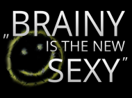 im just psycho: brainy is sexy