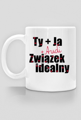 'Ty+Ja+Audi' kubek - Jest Audi Jest Moc Shop