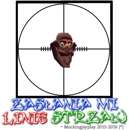 MoCKinGJaYPLaY Zasłania mi linię strzału