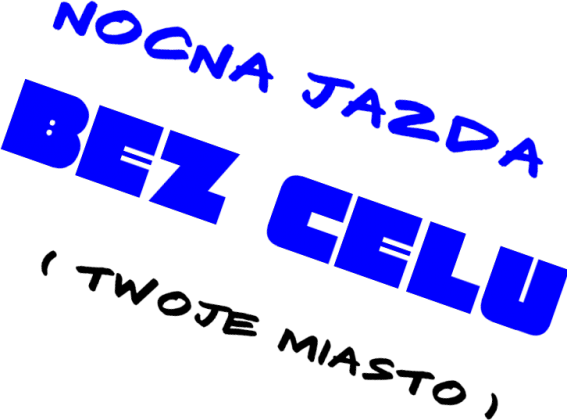 Nocna Jazda Bez Celu