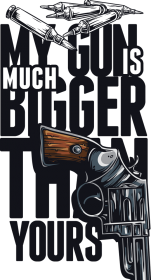 My gun is bigger