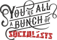 Czapka "You're All A Bunch of Socialists"