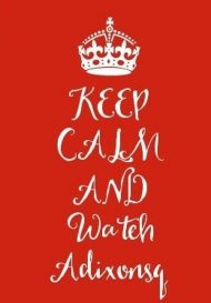 Keep Calm and watch Adixonsq