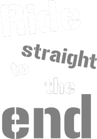 Ride straight to the end -Rude Boys