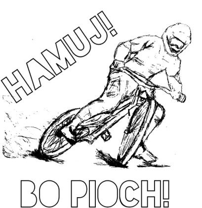 Hamuj bo pioch! (K)