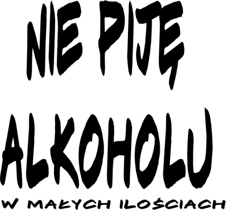 NIE PIJĘ