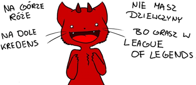 Kubek z napisem "Na górze róże na dole kredens, nie masz dziewczyny bo grasz w League of Legends."