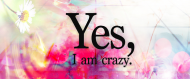 Yes, I'm crazy