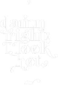 damn right. i look hot!