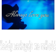 Serial "Always love you,,