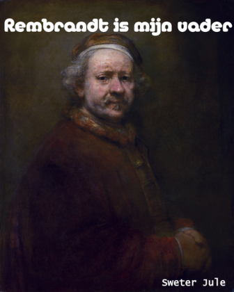 Rembrandt is mijn vader