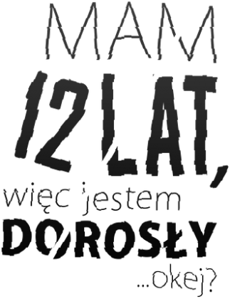 KUBEK "Mam 12 lat, jestem dorosły"