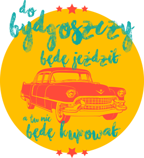 Do Bydgoszczy będę jeździł