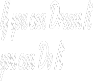 If you can Dream It you can Do It