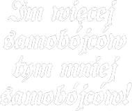 Koszulka Damska - Im więcej samobójców tym mniej samobójców!