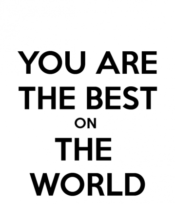 --KEEP CALM, YOU ARE THE BEST--