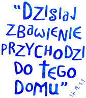 Dzisiaj zbawienie przychodzi do tego domu