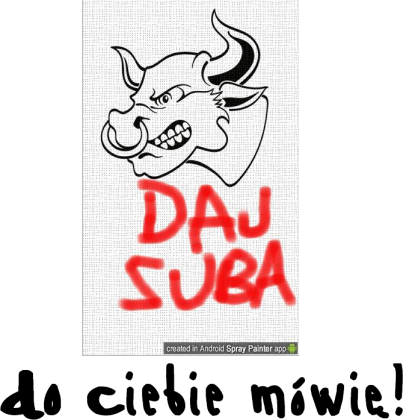Daj suba do ciebie mówię