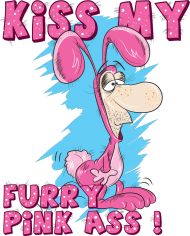 Kiss My Furry Pink Ass!